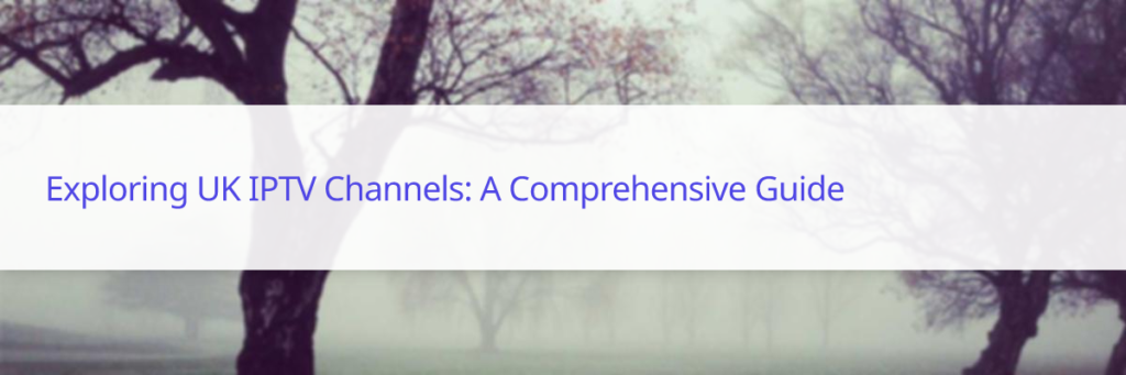 IPTV UK channels