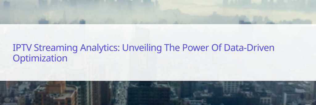 iptv streaming analytics