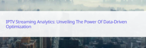 iptv streaming analytics
