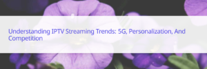 iptv streaming trends